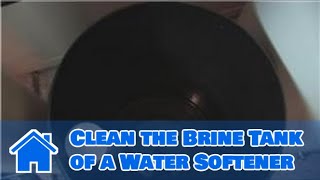 Water Softeners  How to Clean the Brine Tank of a Water Softener [upl. by Idola816]