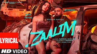 ZAALIM Lyrical Video Badshah Nora Fatehi  Payal Dev  Abderafia El Abdioui  Bhushan K [upl. by Sunday]