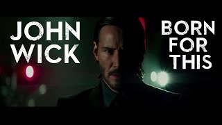 John Wick  Born For This [upl. by Tolecnal]