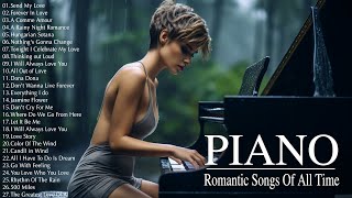 Beautiful Piano Love Songs Ever  Best Romantic Love Songs Playlist  Great Relaxing Piano Music [upl. by Ajidahk]