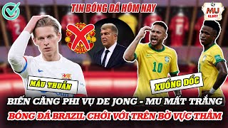 TIN BÓNG ĐÁ HÔM NAY BIẾN CĂNG PHI VỤ DE JONG  MU MẤT TRẮNG BÓNG ĐÁ BRAZIL TRÊN BỜ VỰC THẲM [upl. by Nedrud]