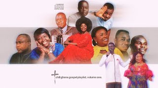 CHILL GHANA GOSPEL MIX  Vol One  nonstop [upl. by Uah480]