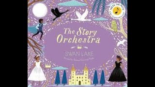 Swan Lake  The Story Orchestra  book read aloud by Bouz [upl. by Ahsienar]