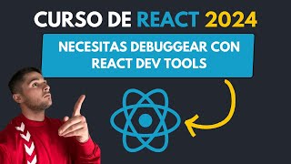 ¡Necesitas UTILIZAR esta EXTENSION REACT DEVTOOLS  72  Curso COMPLETO de REACT desde CERO 2024 [upl. by Cyn804]