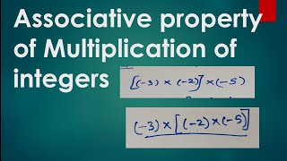 associative property of Multiplication of integers Integers are associated under Multiplication [upl. by Ronni266]