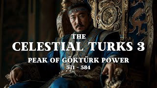 Golden Era of the Göktürk Empire  The Celestial Turks Episode 3 [upl. by Henri74]