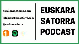 32 Curso aprender euskera  Euskara Satorra Podcast A132 [upl. by Netnerb]