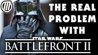 Star Wars Battlefront 2 The Real Problem and How EA May Fix It [upl. by Clynes]