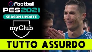 TUTTO ASSURDO  ► PES 2021 MYCLUB Gameplay ITA [upl. by Annola]