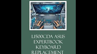 L1500CDA ASUS ExpertBook Keyboard Replacement and Full Laptop Assembly amp Disassembly [upl. by Stefanie]