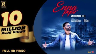 Nachhatar Gill  Enna Pyar  Ramaz Music  New Punjabi Songs 2017 [upl. by Aicercal474]