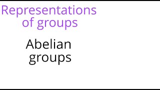 Representation theory Abelian groups [upl. by Piks]