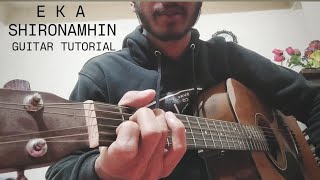 Eka  Shironamhin  Guitar Tutorial [upl. by Yltnerb]