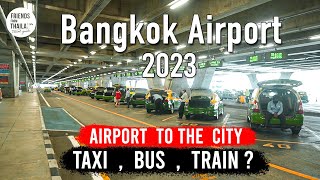 How to get to city from Bangkok Suvarnabhumi Airport Complete guide updated with details [upl. by Letsirk]