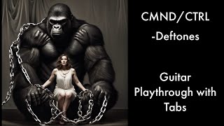 Deftones  CMNDCTRL Guitar Playthrough with Tabs [upl. by Swenson]