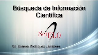 Búsqueda de Información Científica  SciELO  Dr Elianne Rodríguez Larraburu [upl. by Ennyl]