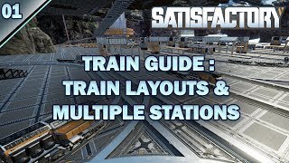 Satisfactory Train Guides Train Layouts and Multi Station Setups Ep01 [upl. by Maurreen]