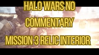 Halo Wars No Commentary Mission 3 Relic Interior [upl. by Hnacogn]