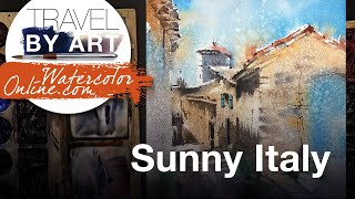 263 Travel By Art Ep 117 Sunny Italy Watercolor Cityscape Demo [upl. by Yatzeck]