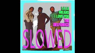 The Delfonics  La La Means I Love You SLOWED [upl. by Litha]