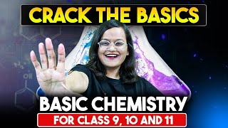 BASIC CHEMISTRY  FOR Class 9TH 10TH amp 11TH  Learn the BASICS 🧪 [upl. by Aeki830]