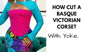 How to cut a Victorian Basque corset with yoke ankaracorset sewing [upl. by Amrac483]