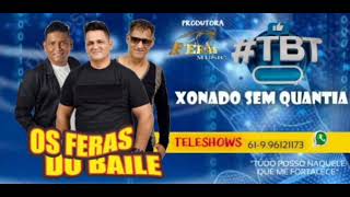 OS FERAS DO BAILE   TBT xonado sem quantia [upl. by Tara]