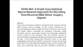 GCNs Net A Graph Convolutional Neural Network Approach for Decoding Time Resolved EEG Motor Imagery [upl. by Mullen498]