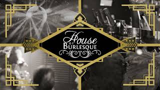 House of Burlesque Speakeasy Show [upl. by Rinna]