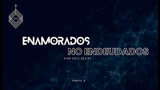 parte 5 Enamorados No Endeudados [upl. by Eyaj90]