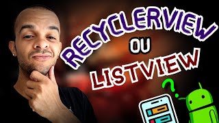 RecyclerView ou ListView no ANDROID🤔 Entenda a DIFERENÇA [upl. by Naitsirhk]