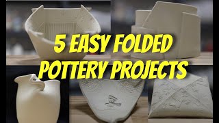 Five Easy Folded Pottery Projects Dont FEAR the FOLD [upl. by Elwaine]