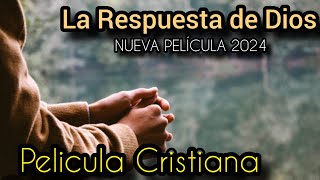 PELÍCULA CRISTIANA LA RESPUESTA DE DIOS COMPLETA EN ESPAÑOL SUBTITULADA EN INGLÉS [upl. by Sabu]