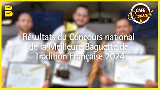 Résultats du Concours national de la Meilleure Baguette de Tradition Française 2024 [upl. by Apple]