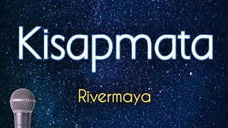 Kisapmata  Rivermaya KARAOKE VERSION [upl. by Alba]