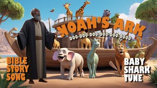 Noahs Ark Song  Biblesongs for toddlers  Catchy Tune Like Baby Shark [upl. by Maighdlin]