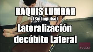 FISIOTERAPIA  Raquis Lumbar  Movilizaciones Sin Impulso  Lateralización Decúbito Lateral [upl. by Opiak]