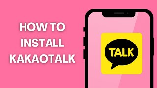 How to install Kakao Talk  KakaoTalk App 2022 [upl. by Nohsreg]