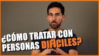 5 Formas De Lidiar Con Personas Difíciles [upl. by Yi]