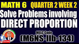 Solve Problems involving Direct Proportion II Math 6 Quarter 2 Week 2 [upl. by Airb]