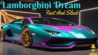 Lamborghini Dream  High Speed Adventure Lamborghini Song [upl. by Yruoc]