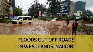 Floods cut off roads in Westlands Nairobi [upl. by Small]