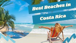 8 Best Beaches in Costa Rica [upl. by Ueik]