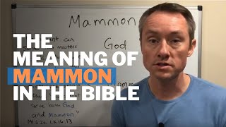 The Meaning of Mammon in the Bible [upl. by Ttirrej973]