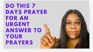 IF YOU NEED AN URGENT ANSWER DO THIS 7 DAYS PRAYER [upl. by Sturges528]