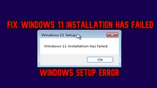 SOLVED Windows 11 Installation has failed Windows Setup ERROR Complete solution [upl. by Burgwell]