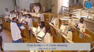 A Gaelic blessing John Rutter sung by the St Mildreds Church Choir [upl. by Adalai394]