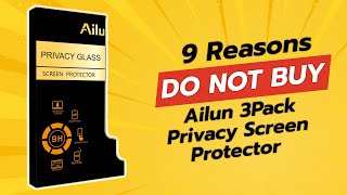 Ailun Privacy Screen Protector  9 Reasons NOT to Buy 🚫📱 [upl. by Valorie]