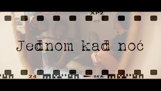 Opća opasnost  Jednom kad noć Official lyric video [upl. by Eicats462]