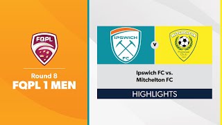 FQPL 1 Men Round 8  Ipswich FC vs Mitchelton FC Highlights [upl. by Enetsirk]